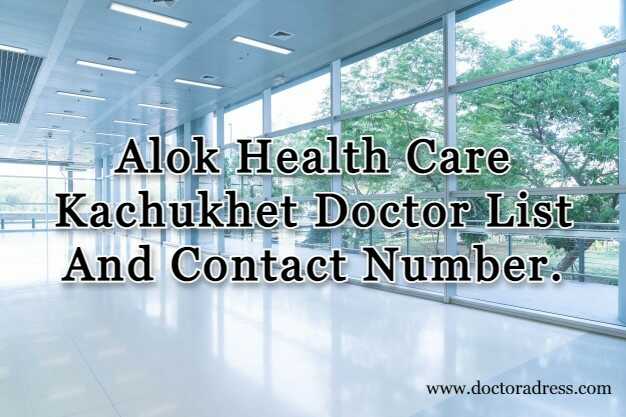 Alok Health Care Doctor List