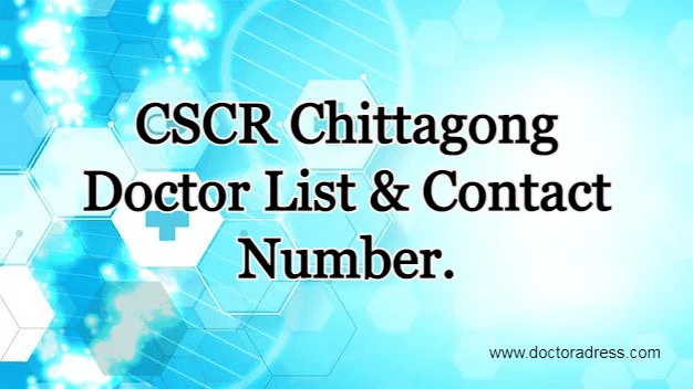 cscr hospital chittagong doctor list