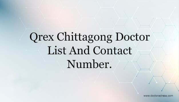 Qrex Chittagong Doctor List